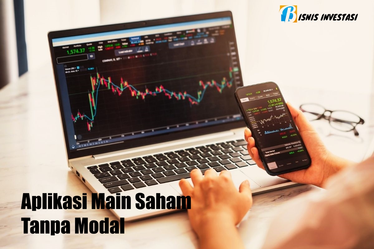 Apakah Aplikasi Main Saham Tanpa Modal Aman Bagi Pemula Bisnis Investasi